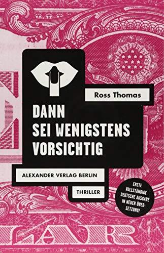 Dann sei wenigstens vorsichtig (Ross-Thomas-Edition)