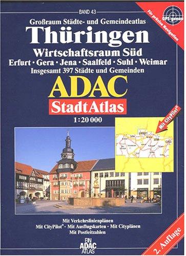 ADAC Stadtatlas Thüringen Wirtschaftsraum Süd: Erfurt, Gera, Jena, Saalfeld, Suhl, Weimar. Grossraum Städte- und Gemeindeatlas. Insgesamt 397 Städte und Gemeinden. 1:20000. GPS-genau