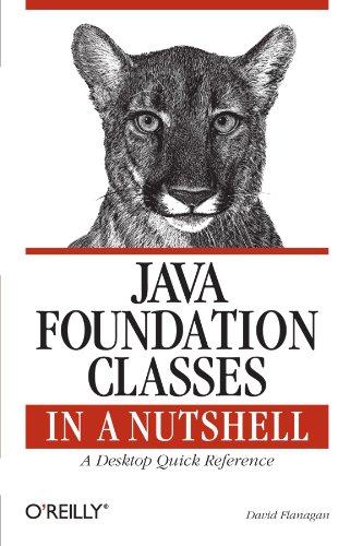 Java Foundation Classes in a Nutshell: A Desktop Quick Reference (In a Nutshell (O'Reilly))