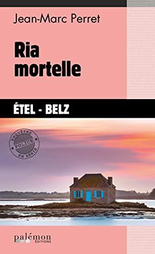 Ria mortelle : Etel, Belz