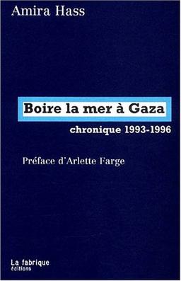 Boire la mer à Gaza : chronique 1993-1996