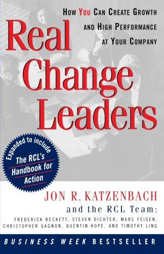 Real Change Leaders: How You Can Create Growth and High Performance at Your Company