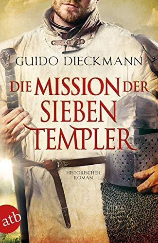 Die Mission der sieben Templer: Historischer Roman (Die Templer-Saga, Band 3)