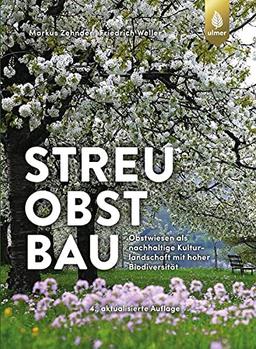 Streuobstbau: Obstwiesen als nachhaltige Kulturlandschaft mit hoher Biodiversität