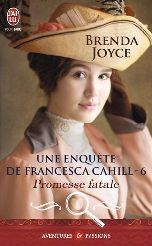 Une enquête de Francesca Cahill. Vol. 6. Promesse fatale