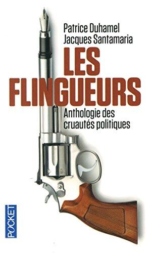 Les flingueurs : anthologie des cruautés politiques