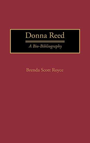 Donna Reed: A Bio-Bibliography (Bio-bibliographies in the Performing Arts)