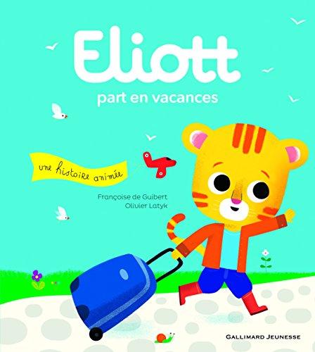 Eliott. Vol. 3. Eliott part en vacances