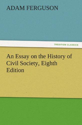 An Essay on the History of Civil Society, Eighth Edition (TREDITION CLASSICS)