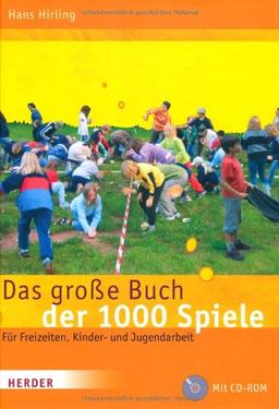 Das große Buch der 1000 Spiele: Für Freizeiten, Kinder- und Jugendarbeit