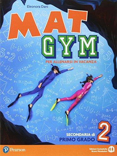 Mat gym. Per allenarsi in vacanza. Per la Scuola media. Con espansione online (Vol. 2)