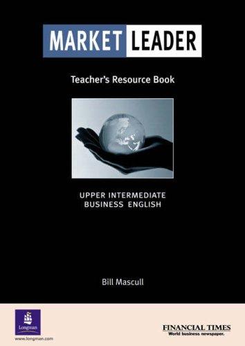 Market Leader, Upper Intermediate : Teacher's Resource Book