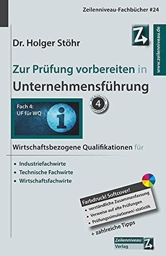 Zur Prüfung vorbereiten in Unternehmensführung: Wirtschaftsbezogene Qualifikationen für Industriefachwirte, Technische Fachwirte und Wirtschaftsfachwirte