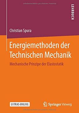 Energiemethoden der Technischen Mechanik: Mechanische Prinzipe der Elastostatik