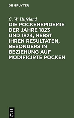 Die Pockenepidemie der Jahre 1823 und 1824, nebst ihren Resultaten, besonders in Beziehung auf modificirte Pocken