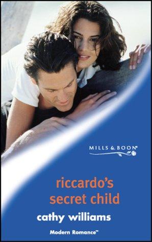 Riccardo's Secret Child (Mills and Boon Modern)