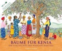 Bäume für Kenia: Die Geschichte der Wangari Maathai