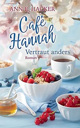 Café Hannah - Teil 4: Vertraut anders