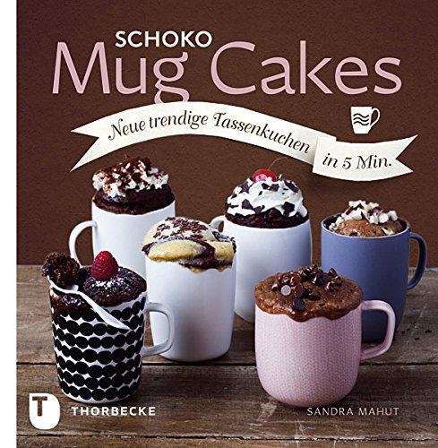 Schoko Mug Cakes - Neue trendige Tassenkuchen in 5 Minuten