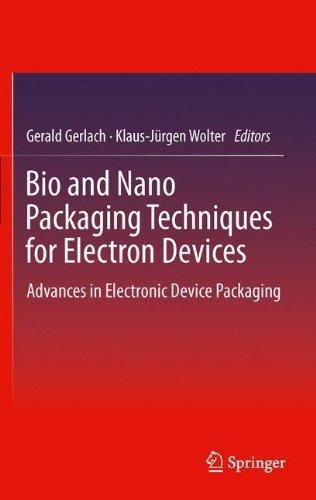 Bio and Nano Packaging Techniques for Electron Devices: Advances in Electronic Device Packaging