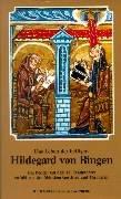 Das Leben der heiligen Hildegard: Berichtet von den Mönchen Gottfried und Theoderich