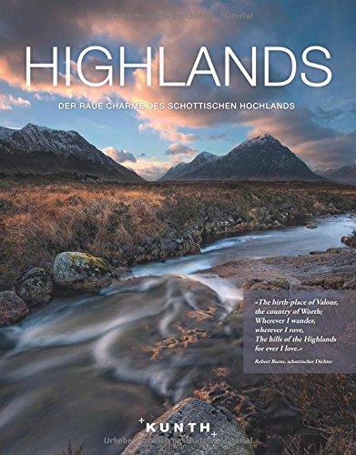 Highlands: Der raue Charme des schottischen Hochlands (KUNTH Bildbände/Illustrierte Bücher)