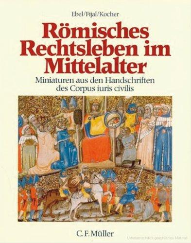 Römisches Rechtsleben im Mittelalter: Miniaturen aus den Handschriften des Corpus iuris civilis