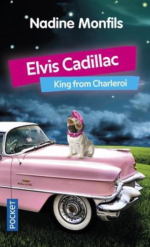 Elvis Cadillac, King from Charleroi