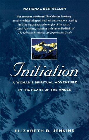 Initiation: a woman's spiritual adventure in the heart of the andes