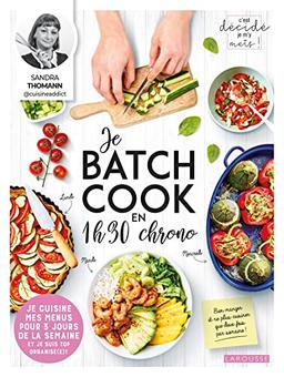 Je batch cook en 1 h 30 chrono : je cuisine mes menus pour 3 jours de la semaine et je suis top organisé(e) !