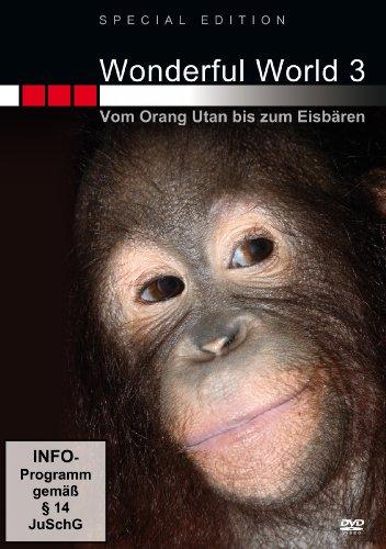 Wonderful World 3 - Vom Orang-Utan bis zum Eisbären [Special Edition]