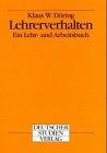 Lehrerverhalten. Ein Lehr- und Arbeitsbuch