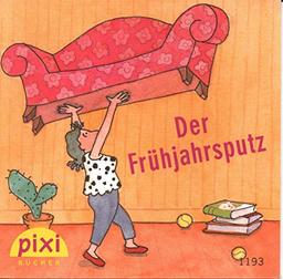 Der Frühjahrsputz - Pixi-Buch Nr. 1193 - Einzeltitel aus PIXI-Serie 139 aus Kassette