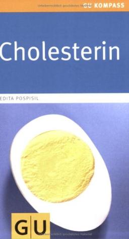 Cholesterin: Risiko für Herz und Gefäße (GU Gesundheits-Kompasse)