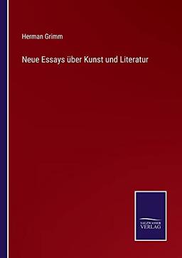 Neue Essays über Kunst und Literatur