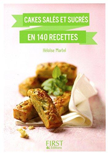 Cakes salés et sucrés en 140 recettes