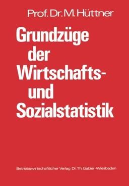 Grundzüge der Wirtschafts- und Sozialstatistik: Systematische Darstellung mit zahlreichen Beispielen und einer Aufgabensammlung