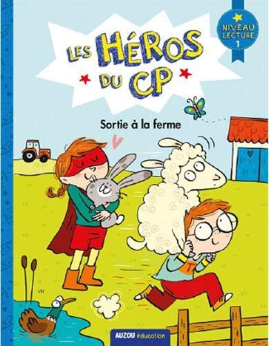 Les héros du CP. Sortie à la ferme : niveau lecture 1