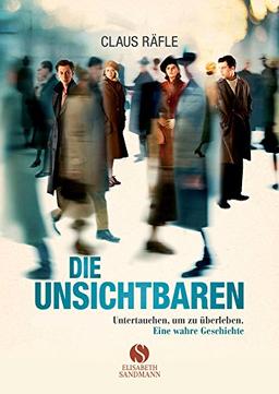 Die Unsichtbaren: Unterauchen, um zu überleben. Eine wahre Geschichte.