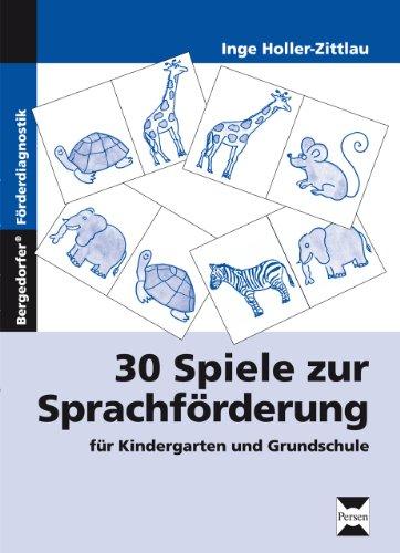 30 Spiele zur Sprachförderung: 1. Klasse/Vorschule