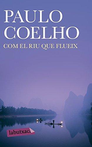 Com el riu que flueix: Pensaments i reflexions 1998-2005 (LABUTXACA)