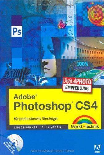 Adobe Photoshop CS4 - für professionelle Einsteiger (Digital fotografieren)