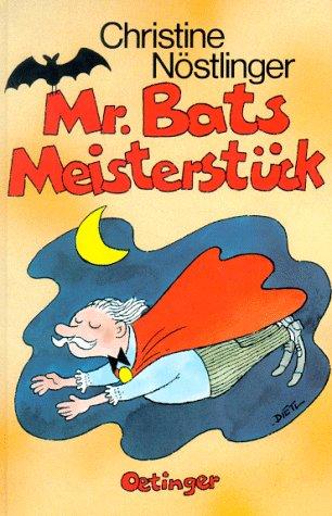 Mr. Bats Meisterstück oder Die total verjüngte Oma. Ein Science-fiction- Märchen für größere Kinder. ( Ab 10 J.)