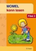 Momel kann lesen - Fibel 3: Ein sprach pädagogisch orientierter Leselehrgang