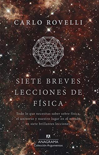 Siete Breves Lecciones de Fisica (Argumentos, Band 497)