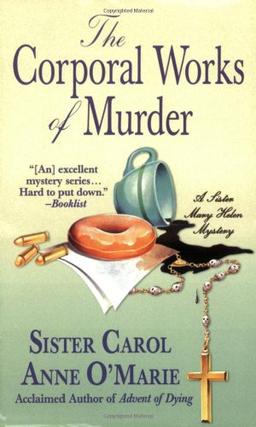 The Corporal Works of Murder: A Sister Mary Helen Mystery (Sister Mary Helen Mysteries)