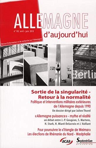 Allemagne d'aujourd'hui, n° 192. Sortie de la singularité, retour à la normalité : politique et interventions militaires extérieures de l'Allemagne depuis 1990