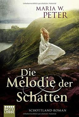 Die Melodie der Schatten: Schottland-Roman