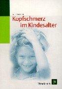 Kopfschmerz im Kindesalter: Untersuchungen zur Epidemiologie, Diagnostik und Therapie