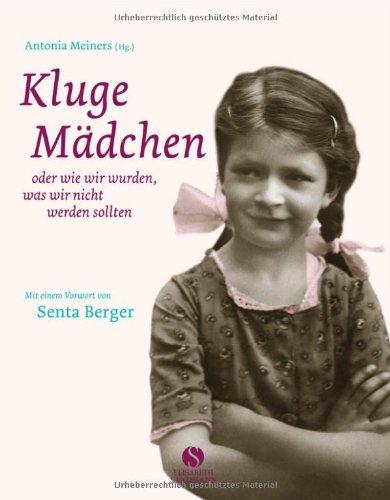 Kluge Mädchen: Oder wie wir wurden, was wir nicht werden sollten (Sonderausgabe)